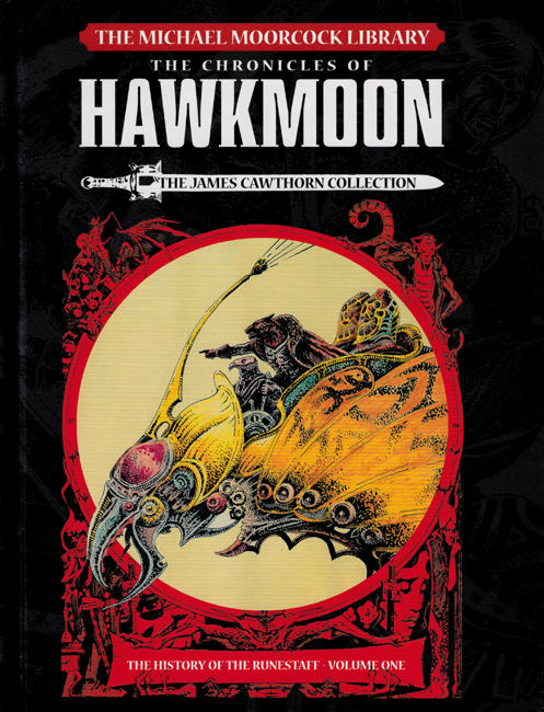 <b>   <I>Chronicles Of Hawkmoon:  The History Of The Runestaff – Volume One:  The Jewel In The Skull & The Crystal And The Amulet, The</I></b>, by James Cawthorn, outsized h/c